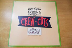 H2-226＜LP/US盤/美盤＞The Crew Cuts / The Wonderful, Happy, Crazy, Innocent World Of The Crew-Cuts