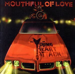 【輸入盤】Mouthful of Love/YoungHeartAttack