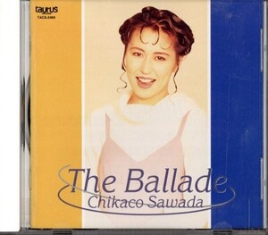 即決・送料無料(2点)◆沢田知可子 Chikaco Sawada◆The Ballad◆会いたい◆(b4684)