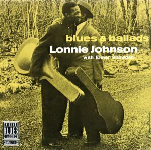 【輸入盤】Blues & Ballads/ElmerSnowdenLonnieJohnson