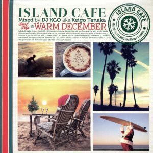 ISLAND CAFE Surf Trip in Warm December/DJ KGO,コルビー・キャレイ,テイラー・スウィフト,ジャック・ジョンソン,ノラ・ジョーンズ,コール