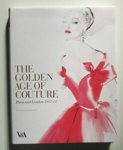 The Golden Age of Couture: Paris and London 1947-1957　クリスチャン・ディオール