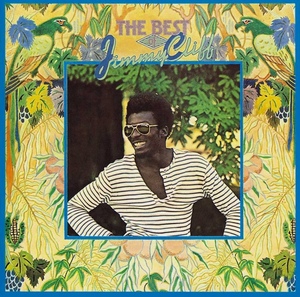 Jimmy Cliff - The Best Of Jimmy Cliff / Bob Marleyと並び、レゲエ・ミュージックを世界に知らしめたJimmy Cliffのベスト盤！ 