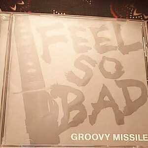 FELL SO BAD/GROOVY MISSILE