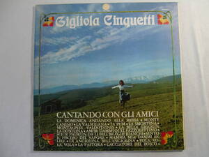 GILIOLA CINQUETTI ジリオラ・チンクェッティ / CANTANDO CON GLI AMICI　　- Italy -