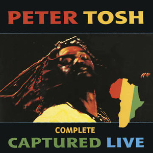PETER TOSH/COMPLETE CAPTURED LIVE