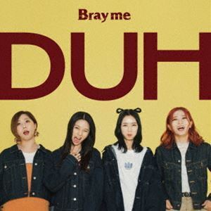 DUH -LIMITED EDITION-（限定版／CD＋DVD） Bray me