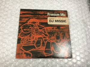 PREMIUM MIX DJ MISSIE/ muro kiyo kensei premier peterock jaydee hazime watarai badhop t-pablow maki the magic swagger dev large