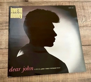 12inch シングル■ラヴ・アンド・マネー★LOVE AND MONEY「Dear John」他4曲／アルバム「all you need is...」からのシングル・カット