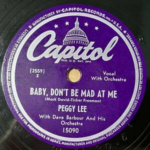 PEGGY LEE CAPITOL Baby, Don’t Be Mad At me/ Caramba! It’s The Samba