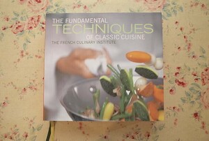 47285/古典的料理の調理技法 レシピ集 The Fundamental Techniques of Classic Cuisine 2007年 西洋料理 フランス料理 ソース テリーヌ