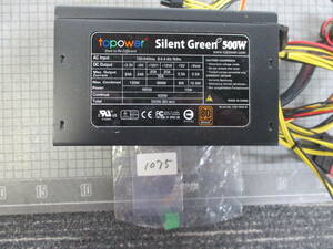 1075　　　　　　topower Silent Green 500ｗ 80PLUS 電源ユニット 使用時間不明の為ジャンク扱い　