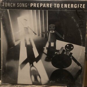 Torch Song / Prepare To Energize