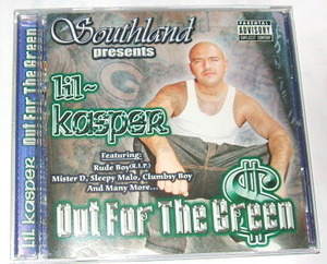 LIL KASPER /out for the green~チカーノ g-rap southland mister D sleepy Malo