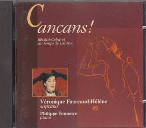 輸 Vronique Fourcaud-Hlne / Cancans ! : Rcital-Cabaret au temps de Lautrec◆規格番号■99112◆送料無料■即決●交渉有