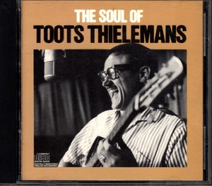 《THE　SOUL OF TOOTS THIELEMANS》 トゥーツ・シールマンス（Harmonica,Guitar）＆レイ・ブラウン・トリオ