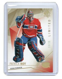 2015-16 Upper Deck SP AUTHENTIC Hockey [PATRICK ROY] Limited Card 13/25 MONTREAL CANADIENS NHL