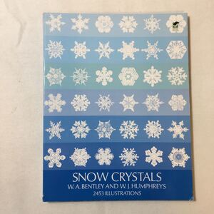 zaa-mb13♪Snow Crystals (Dover Pictorial Archive) 雪の結晶図鑑 1962/6/1 英語版 W. A. Bentley (著), W. J. Humphreys (著)