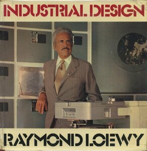 Raymond Loewy: Industrial Design