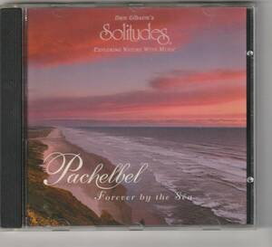 Solitudes　PACHELBEL / Forever by the sea