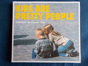 ウラジミール・シャフラノフ・トリオ Vladimir Shafranov／KIDS ARE PRETTY PEOPLE