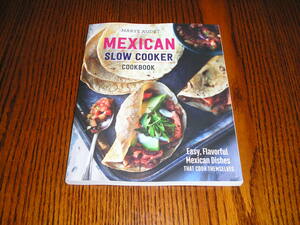 洋書・Mexican Slow Cooker Easy Flavorful Mexican Dishes・メキシコの美味しい家庭料理のレシピ選集