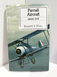 Parnall Aircraft パーナル・エアクラフト since1914　ケネス・E・ウィクシー/洋書/英語/飛行機/航空機/歴史/構造/PUTNAM【ac03j】