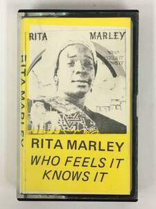 ■□U449 RITA MARLEY リタ・マーリー WHO FEELS IT KNOWS IT フー・フィールズ・イット・ノウズ・イット カセットテープ□■