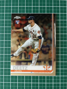 ★TOPPS MLB 2019 TOPPS CHROME #79 DEAN DEETZ［HOUSTON ASTROS］ベースカード ルーキー RC 19★