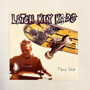 LATCH KEY KIDS / time out 7ep