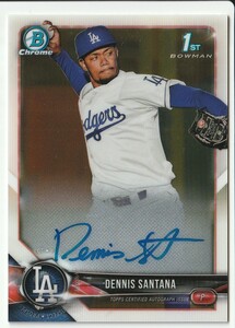 2018 BOWMAN CHROME【Dennis Santana】Auto 