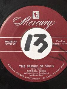 1953 GEORGIA GIBBS THE BRIDGE OF SIGHS EX / A HOME LOVIN’ MAN VG++ 