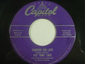 【US45】NAT KING COLE ナット・キング・コール／ Someone You Love / Forgive My Heart (Capitol)▼全米1955年13位/13位　※両面ヒット