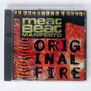 MEAT BEAT MANIFESTO/ORIGINAL FIRE/NOTHING RECORDS INTBD-90127 CD □