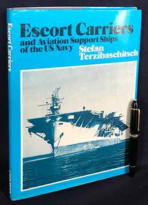 ■英語洋書 アメリカ海軍の護衛空母と航空支援艦【Escort Carriers and Aviation Support Ships of the U.S.Navy】●地政学 海軍戦略 AVG-1