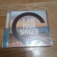 I AM YOUR SINGER