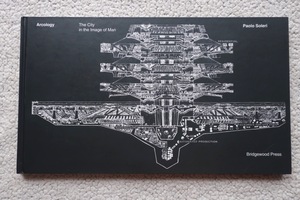 Arcology: the City in the Image of Man (bridgewood press) Paolo Soleri パオロ・ソレリ 洋書大型本約23.5×41cm