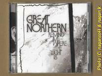 GREAT NORTHERN (グレート・ノーザン) ／ REMIND ME WHERE THE LIGHT IS －－ 2ndアルバム、日本盤2010年発売