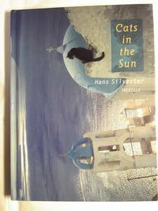 ネコ写真集日語版「Cats in the Sun」ハンス・シルベスター撮影著 トレヴィル発行