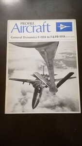 洋書 PROFILE Aircraft 259 General Dynamics F-111A to F&FB-111A 戦闘機