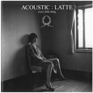 Every Little Thing(エヴリ リトル シング) / ACOUSTIC:LATTE ディスクに傷有り CD