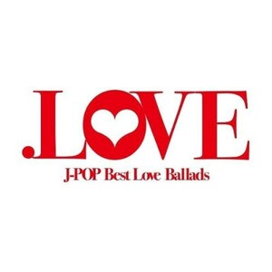 送料無料！.LOVE ドット ラブ/J-POP Best Love Ballads/J-POPベストラブバラードCD/新品