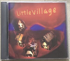 CD Little Village US盤 Ry Cooder John Hiatt Nick Lowe Jim Keltner 9-26713-2 ライ・クーダー ジョン・ハイアット ニック・ロウ