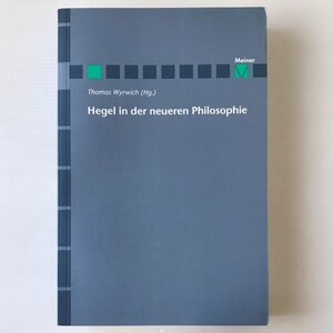 Hegel in der neueren Philosophie ＜Hegel-Studien : in Verbindung mit der Hegel-Kommission der Deutschen Forschungsgemeinschaft＞