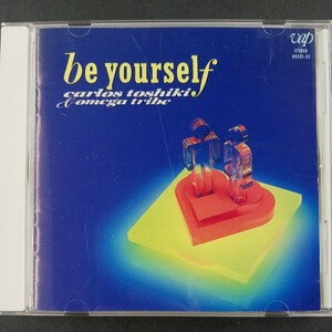 CD_13】カルロス・トシキ&オメガトライブ be yourself