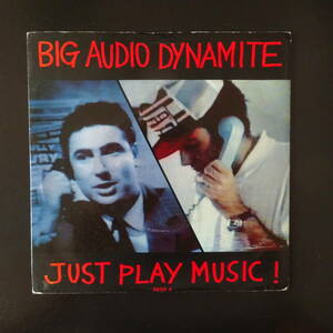 Big Audio Dynamite - Just Play Music! * UK盤 7inch CBS / BAAD 4 ロンドンナイト THE CLASH