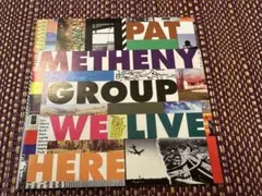 PAT METHENY GROUP WE LIVE HERE