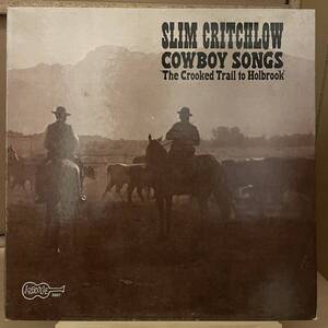 【US盤Org.見開き】 Slim Critchlow Cowboy Songs The Crooked Trail To Holbrook Arhoolie Records 5007