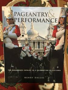 洋書 Pageantry & Performance 英国王立騎兵隊 図録 博物館 美術館 英国 ロンドン 旅行 資料 英語勉強 海外もの