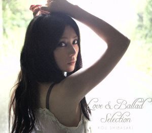 Love&Ballad Selection(初回限定盤)(DVD付)/柴咲コウ